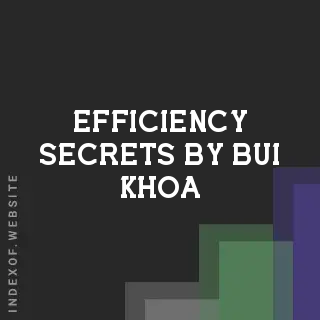 Efficiency Secrets by Bui Khoa | Indexof