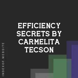 Efficiency Secrets by Carmelita Tecson | Indexof