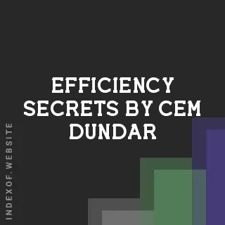Efficiency Secrets by Cem Dundar | Indexof