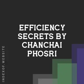 Efficiency Secrets by Chanchai Phosri | Indexof