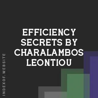 Efficiency Secrets by Charalambos Leontiou | Indexof