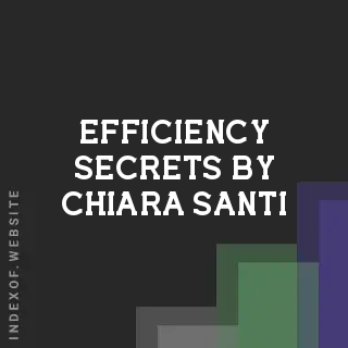 Efficiency Secrets by Chiara Santi | Indexof