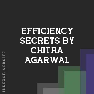 Efficiency Secrets by Chitra Agarwal | Indexof