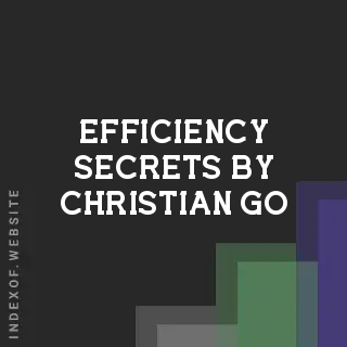 Efficiency Secrets by Christian Go | Indexof