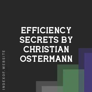 Efficiency Secrets by Christian Ostermann | Indexof