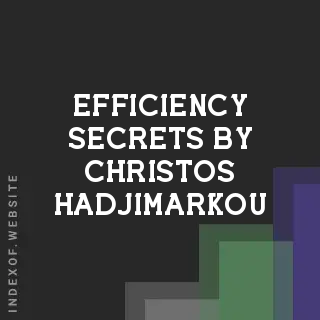 Efficiency Secrets by Christos Hadjimarkou | Indexof