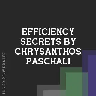 Efficiency Secrets by Chrysanthos Paschali | Indexof