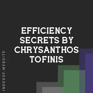 Efficiency Secrets by Chrysanthos Tofinis | Indexof