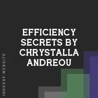 Efficiency Secrets by Chrystalla Andreou | Indexof