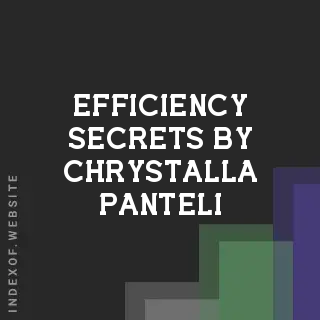 Efficiency Secrets by Chrystalla Panteli | Indexof