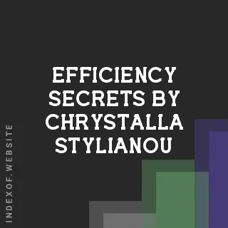 Efficiency Secrets by Chrystalla Stylianou | Indexof