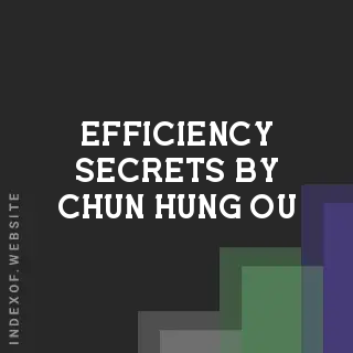 Efficiency Secrets by Chun-hung Ou | Indexof