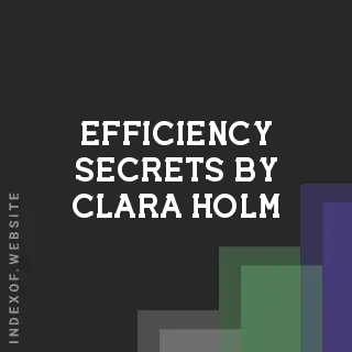 Efficiency Secrets by Clara Holm | Indexof