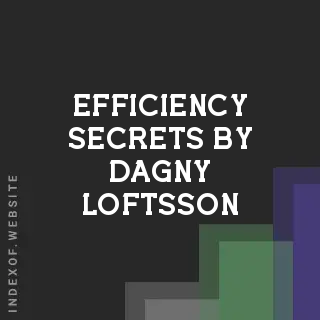 Efficiency Secrets by Dagny Loftsson | Indexof