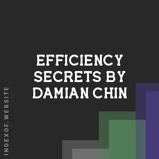 Efficiency Secrets by Damian Chin | Indexof