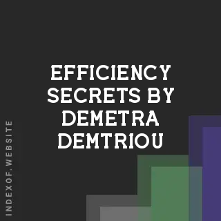 Efficiency Secrets by Demetra Demtriou | Indexof