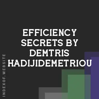 Efficiency Secrets by Demtris Hadijidemetriou | Indexof