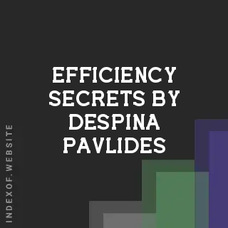 Efficiency Secrets by Despina Pavlides | Indexof