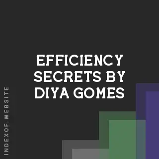 Efficiency Secrets by Diya Gomes | Indexof