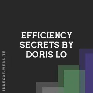 Efficiency Secrets by Doris Lo | Indexof