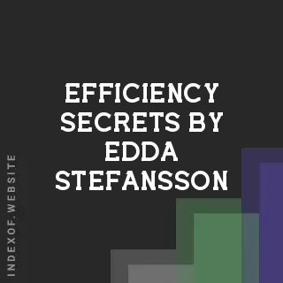 Efficiency Secrets by Edda Stefansson | Indexof