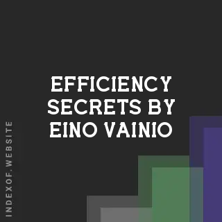 Efficiency Secrets by Eino Vainio | Indexof