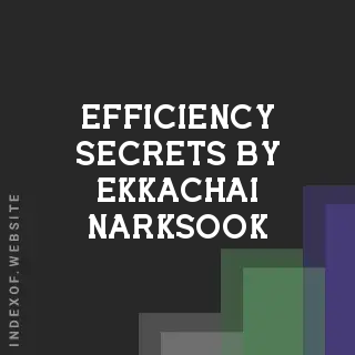 Efficiency Secrets by Ekkachai Narksook | Indexof