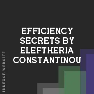 Efficiency Secrets by Eleftheria Constantinou | Indexof