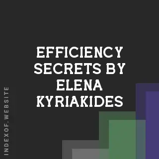 Efficiency Secrets by Elena Kyriakides | Indexof