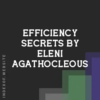 Efficiency Secrets by Eleni Agathocleous | Indexof