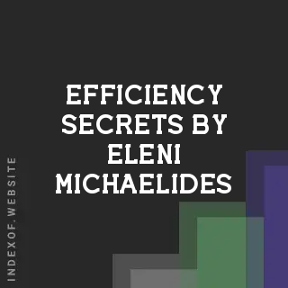 Efficiency Secrets by Eleni Michaelides | Indexof