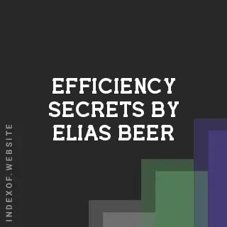 Efficiency Secrets by Elias Beer | Indexof