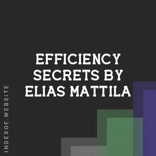 Efficiency Secrets by Elias Mattila | Indexof
