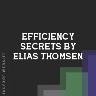 Efficiency Secrets by Elias Thomsen | Indexof