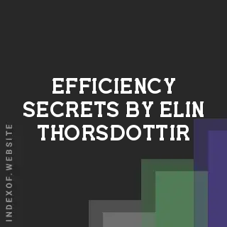 Efficiency Secrets by Elin Thorsdottir | Indexof