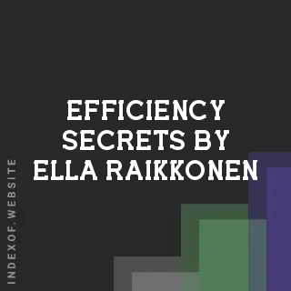 Efficiency Secrets by Ella Raikkonen | Indexof