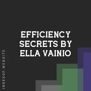 Efficiency Secrets by Ella Vainio | Indexof