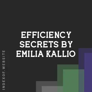 Efficiency Secrets by Emilia Kallio | Indexof