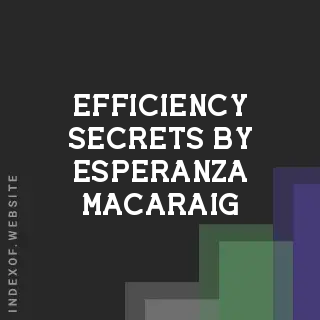 Efficiency Secrets by Esperanza Macaraig | Indexof