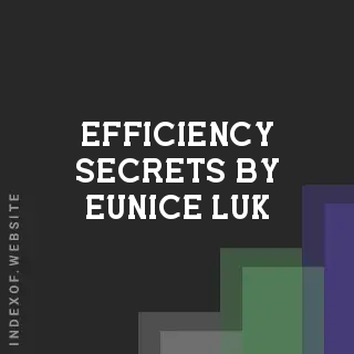 Efficiency Secrets by Eunice Luk | Indexof