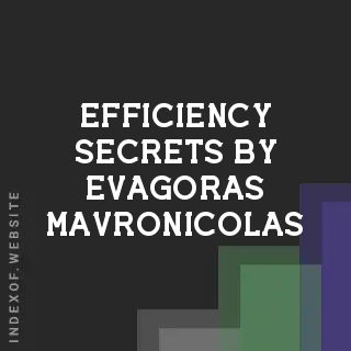 Efficiency Secrets by Evagoras Mavronicolas | Indexof