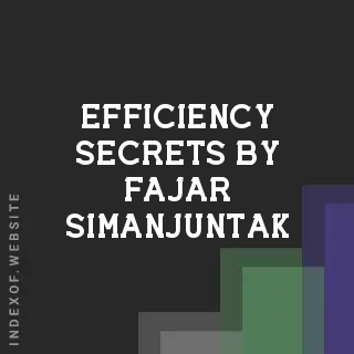 Efficiency Secrets by Fajar Simanjuntak | Indexof