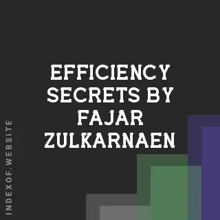 Efficiency Secrets by Fajar Zulkarnaen | Indexof