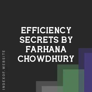 Efficiency Secrets by Farhana Chowdhury | Indexof