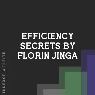 Efficiency Secrets by Florin Jinga | Indexof