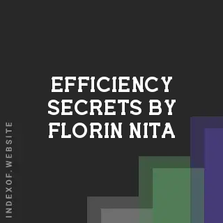 Efficiency Secrets by Florin Nita | Indexof