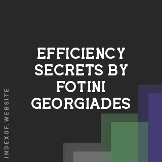 Efficiency Secrets by Fotini Georgiades | Indexof