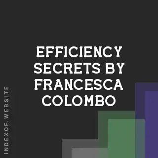 Efficiency Secrets by Francesca Colombo | Indexof