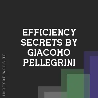 Efficiency Secrets by Giacomo Pellegrini | Indexof