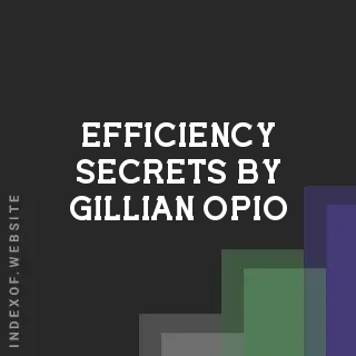 Efficiency Secrets by Gillian Opio | Indexof